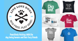 Live Love Dogs - Run free. Play hard.