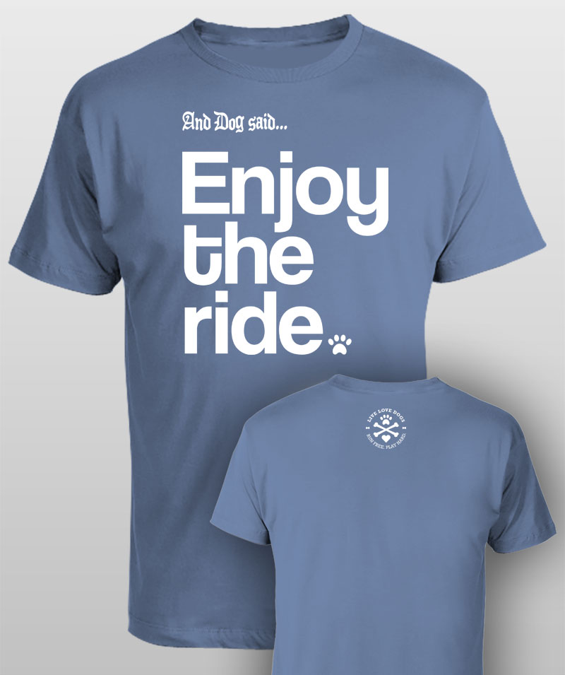 And Dog Said Enjoy the Ride - men steel blue