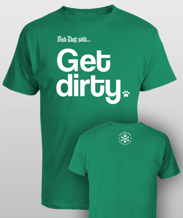 And Dog Said Get Dirty - men kelly