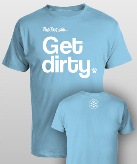 And Dog Said Get Dirty - men ocean blue