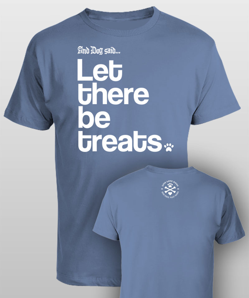 And Dog Said Let there be treats - men steel blue