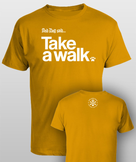 And Dog Said Take a Walk - men gold