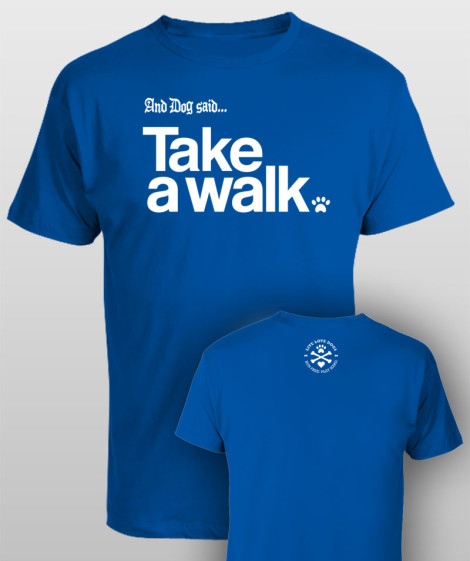 And Dog Said Take a Walk - men royal