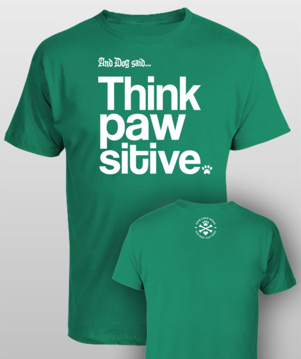 And Dog Said Think Pawsitive - men kelly