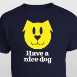 Have a nice dog - men's t-shirt