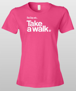 Pink T-shirt with "And Dog said... Take a walk" text design.