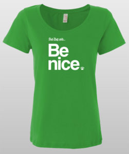 Green T-shirt with "And Dog said... Be nice" text and paw symbol.