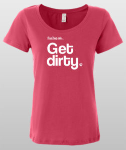 Red women's T-shirt featuring "Get dirty" slogan in bold white text.