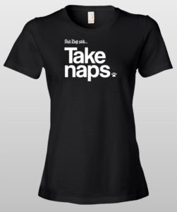 Black t-shirt with "And Dog said... Take naps" text and paw graphic.