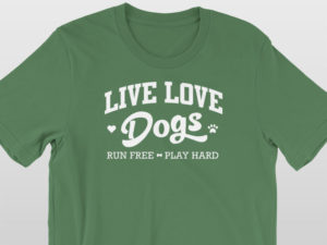 Live love dogs dog lover t-shirt