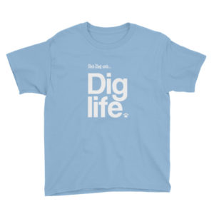 Blue t-shirt with "And Dog said... Dig life" text design.