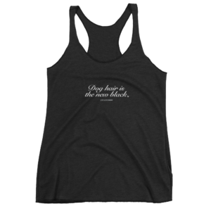 Black tank top with "Dog hair is the new black" slogan in white text.