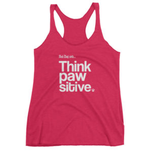 Pink tank top with "Think Pawsitive" slogan in white text.