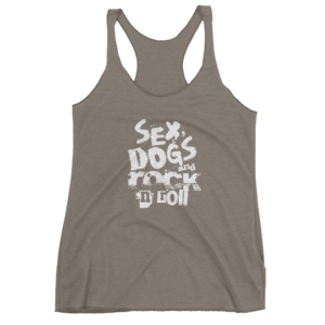 Gray tank top with "Sex, Dogs and Rock 'n Roll" text in white.